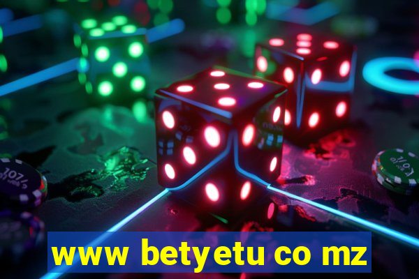 www betyetu co mz